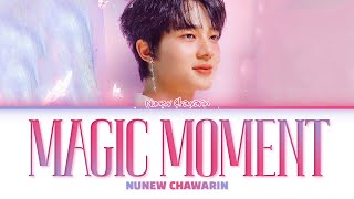 【Nunew Chawarin】 Magic Moment