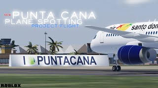Roblox Project Flight *NEW* PUNTA CANA Plane Spotting | A320, B787, B737 | Takeoffs & Landings