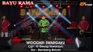[  ] Widodari Swargaku - Bambang Balowo - BAYU RAMA
