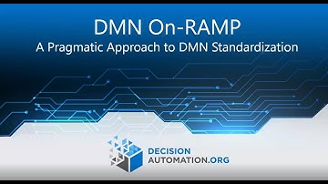 DecisionCAMP-2021: "DMN On-Ramp: A Pragmatic Approach to DMN Standardization"