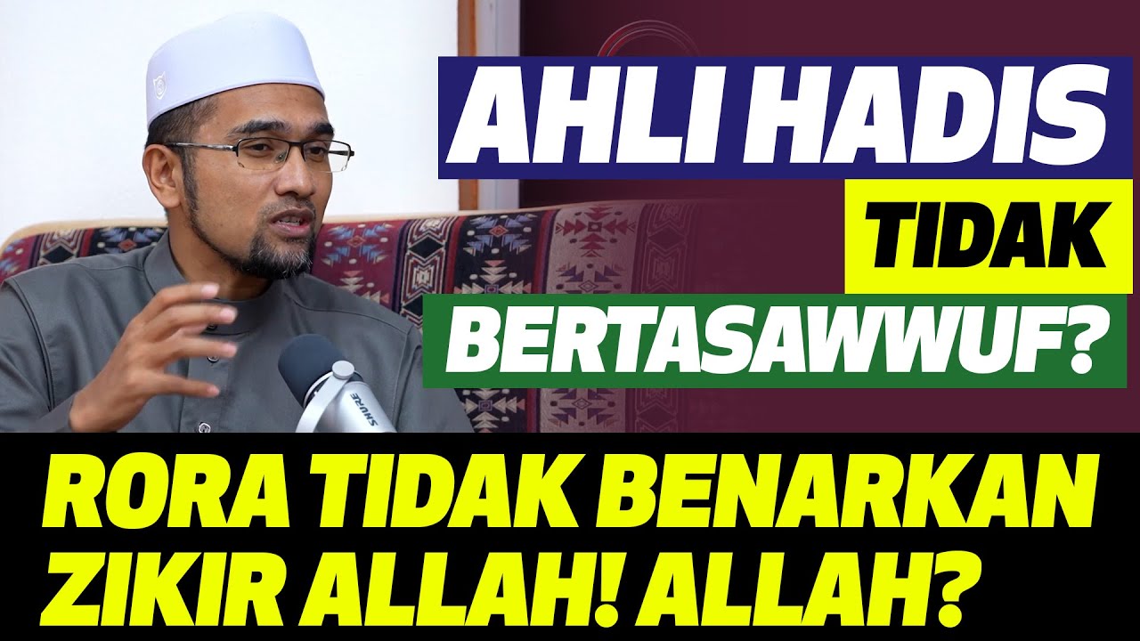 Prof Dr Rozaimi - Ahli Hadis Tidak Bertasawwuf? Rora Tidak Benarkan Zikir Allah! Allah?
