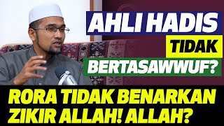 Prof Dr Rozaimi - Ahli Hadis Tidak Bertasawwuf? Rora Tidak Benarkan Zikir Allah! Allah?