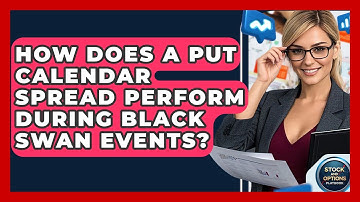 How Does A Put Calendar Spread Perform During Black Swan Events? - Stock and Options Playbook