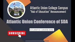 Atlantic Union College Campus 'Hub of Education' Announcement