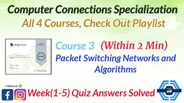 Packet Switching Networks and Algorithms - Coursera, all week(1-5) quiz answers with assignment