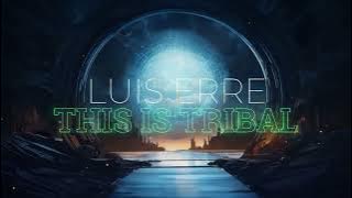 Luis Erre This Is Tribal (Promo Set)