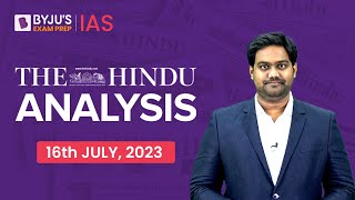 The Hindu Newspaper Analysis | 16 July 2023 | Current Affairs Today | UPSC Editorial Analysis