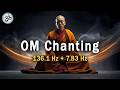 OM Chanting 136.1 Hz + 7.83 Hz Earth Frequency | Wipes out all Negative Energy
