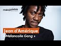 Jean damrique   mlancolie gang 