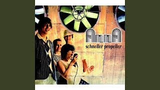 Video thumbnail of "AnnA - Schneller Propeller"