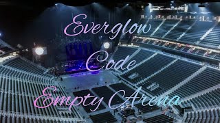 EVERGLOW - CODE | Empty Arena Effect 🎧