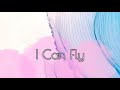 I Can Fly - Sing Along