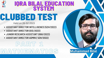 Clubbed Test | Held on 26-02-2023 | AD-Intelligence(52H/2022) | Part 1 | Mathmetics | IBES