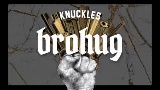 Brohug - Knuckles | Dim Mak Records