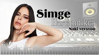 SİMGE Harcandıkça:::::NAKİ Version::::::
