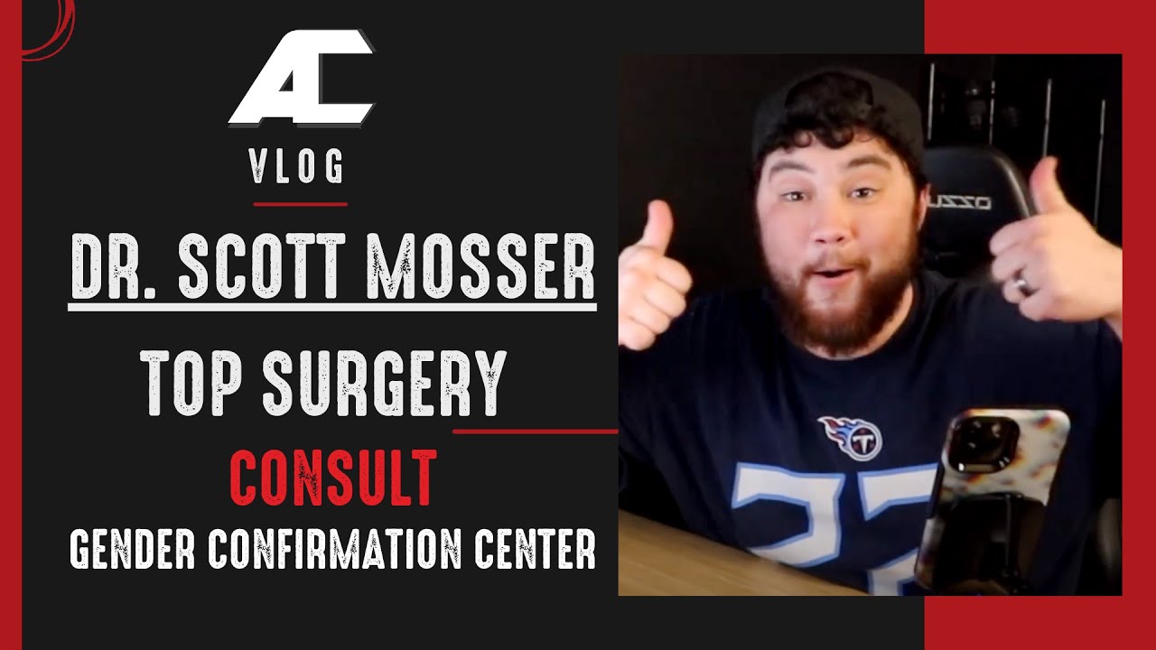 Dr. Scott Mosser Top Surgery Consult YouTube