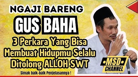 Tiga Perkara Yang Bisa Membuat Hidupmu Selalu Ditolong Alloh SWT || Ngaji Gus Baha Terbaru