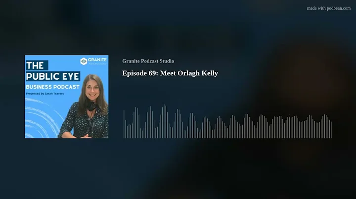 Episode 69: Meet Orlagh Kelly