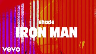 Shade - Iron Man (Visual Video)