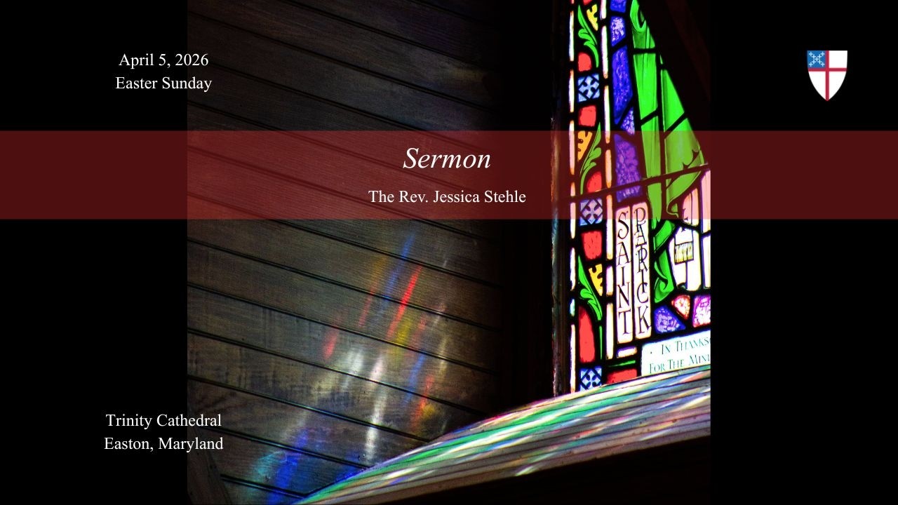 Sermon: the Rev. Jessica Stehle, April 5, 2026