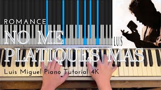 Daniel Escudero - &quot;No Me Platiques Mas&quot; Luis Miguel (PIANO Tutorial) [4K]