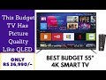 Best Budget 55" 4k Android Smart TV With QLED Like Picture Quality | 2019