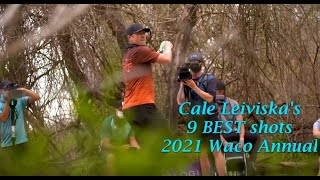 Cale Leiviska BEST 9 Shots 2021 Waco Annual Charity Open