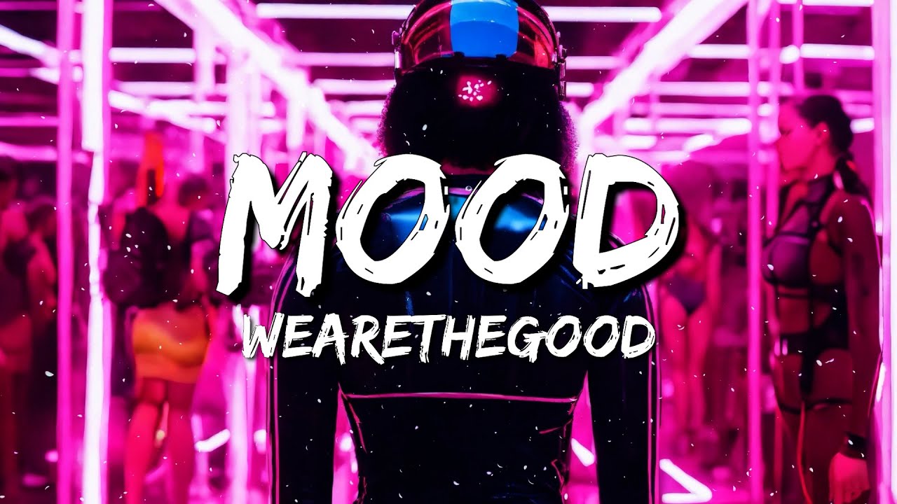 在 YouTube 上观看 WEARETHEGOOD - Mood (Lyrics) 在 YouTube 上观看 WEARETHEGOOD - Mood (Lyrics)