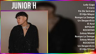 Junior H 2024 MIX Las Mejores Canciones - Lady Gaga, Y Lloro, Fin De Semana, El Hijo Mayor