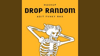 Drop Random X Mashup