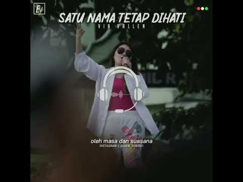 Satu Nama Tetap dihati - Via Vallen Lirik video