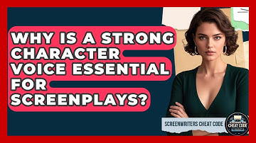 Why Is A Strong Character Voice Essential For Screenplays? - Screenwriter