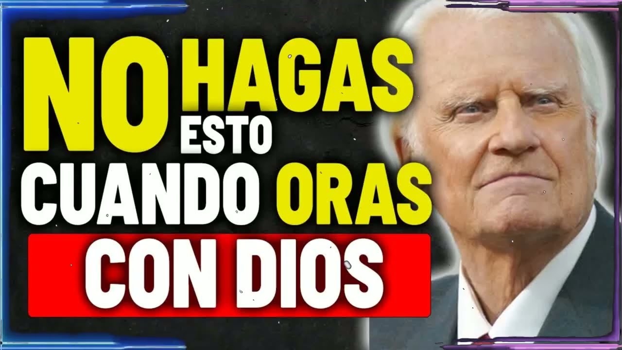 Hoy 08⧸01 DIOS NO TE ESCUCHA SI HACES ESTAS 5 COSAS CUANDO ORAS EN LA MADRUGADA | Billy Graham