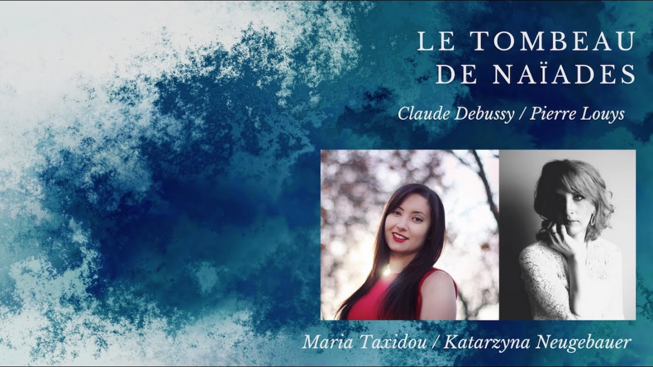Claude Debussy Le tombeau de Naiades Maria Taxidou & Katarzyna Neugebauer YouTube