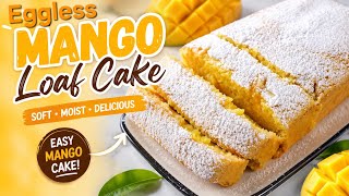 🥭 The Best Eggless Mango Loaf Cake | Soft, Moist & Easy Recipe ✨