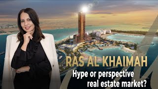 Ras Al Khaimah: Hype or Perspective Real Estate Market?