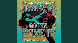 Video thumbnail of "Jesse Roper - Gotta Have It"