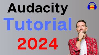 How to use Audacity to Record & Edit Audio | Beginners Tutorial (2024)