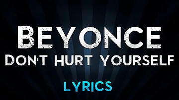 Beyonce Ft. Jack White - Don't Hurt Yourself (Lyrics)