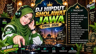 DJ HIPDUT SHOLAWAT JAWA VIRAL 2026 🔥 FULL BASS 808 | PE PELENG, SYIIR TANPO WATON & WALI SONGO