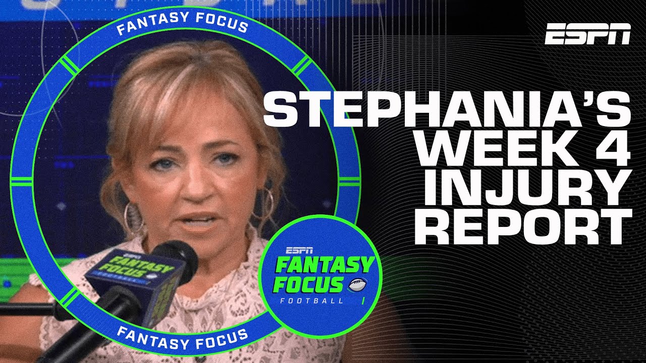 Stephania Bell's Week 4 NFL Fantasy Injury Report Fantasy Focus 🏈
