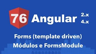 Curso Angular #76: Forms (template driven) Módulos e FormsModule