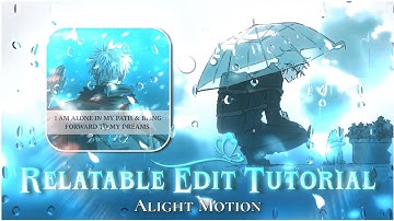 Relatable Edit Tutorial for Beginners🔥 | Alight Motion Preset + XML