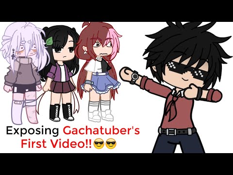 Exposing Gachatuber's First Video 🤞😘💕