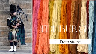Yarn shops in Edinburgh | Recap | Yarn shop tour