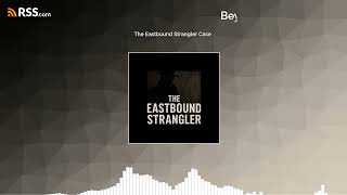 The Eastbound Strangler Case