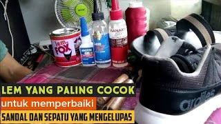 VIDEO JENIS-JENIS LEM YANG COCOK UNTUK MEMPERBAIKI SEPATU DAN SANDAL