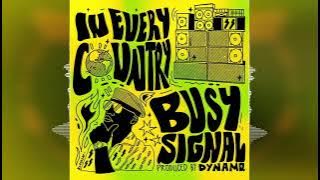 Busy Signal - In Every Country [River Nile Entertainment] 2024 Release