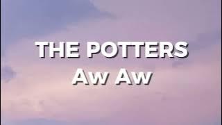 The Potters - Aw Aw (Lirik)