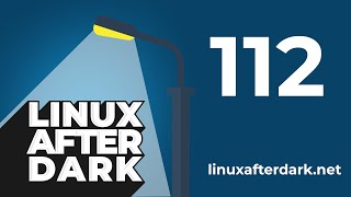 Linux After Dark – Episode 112 Profile